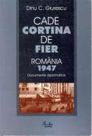 Cade Cortina de Fier. România 1947. Documente diplomatice