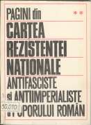 Pagini din cartea rezistenţei naţionale antifasciste şi antiimperialiste a poporului român - volumul II