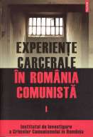 Experienţe carcerale în România comunistă, vol I
