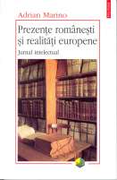 Prezenţe româneşti şi realităţi europene. Jurnal intelectual