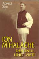 Ion Mihalache. Destinul unei vieţi