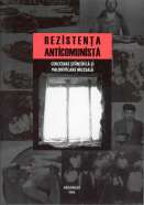 Rezistenţa anticomunistă. Cercetare ştiinţifică şi valorificare muzeală, vol I