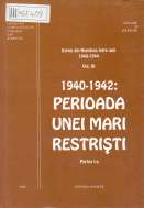 Evreii din România între anii 1940-1944 vol. 3 - 1940-1942 : Perioada unei mari restrişti - Partea 1