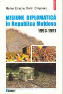 Misiune diplomatică în Republica Moldova 1993-1997
