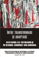 Intre transformare si adaptare. Avataruri ale cotidianului in regimul comunist din Romania...