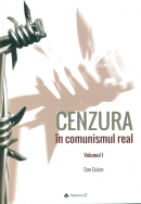 Cenzură și ideologie în comunismul real - Vol I