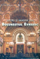 Istorii și imagini din Bucureștiul Evreiesc
